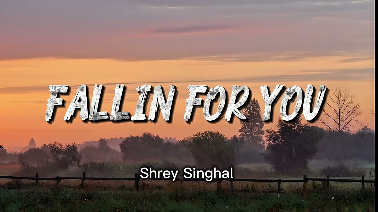 Fallin For You | Full Song | Shrey Singhal | Romantic Song #song #shreysinghal #romantic #trending 