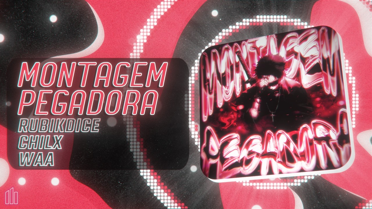 MONTAGEM PEGADORA - Rubikdice & Chilx & WAA (Visualizer)