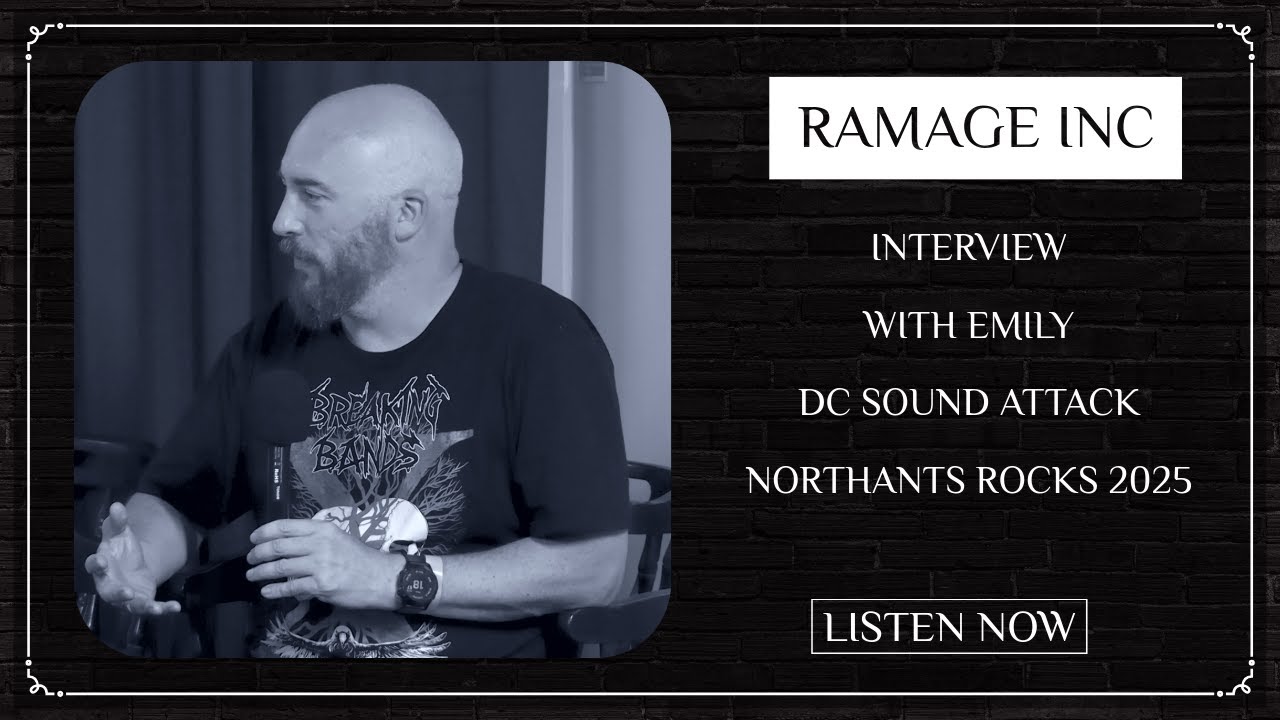 RAMAGE INC  INTERVIEW @NORTHANTS ROCKS 2025 WITH EMILY FROM DC SOUND ATTACK