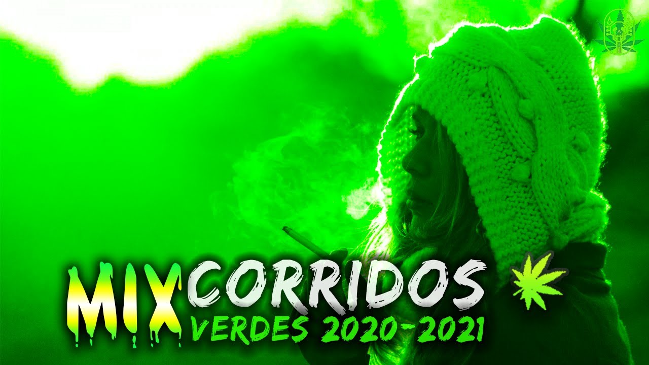 🍁 PUROS CORRIDOS VERDES TUMBADOS 2021 🟢 CORRIDOS VERDES MIX 🚬 Junior H, Natanael Cano,Justin Morales