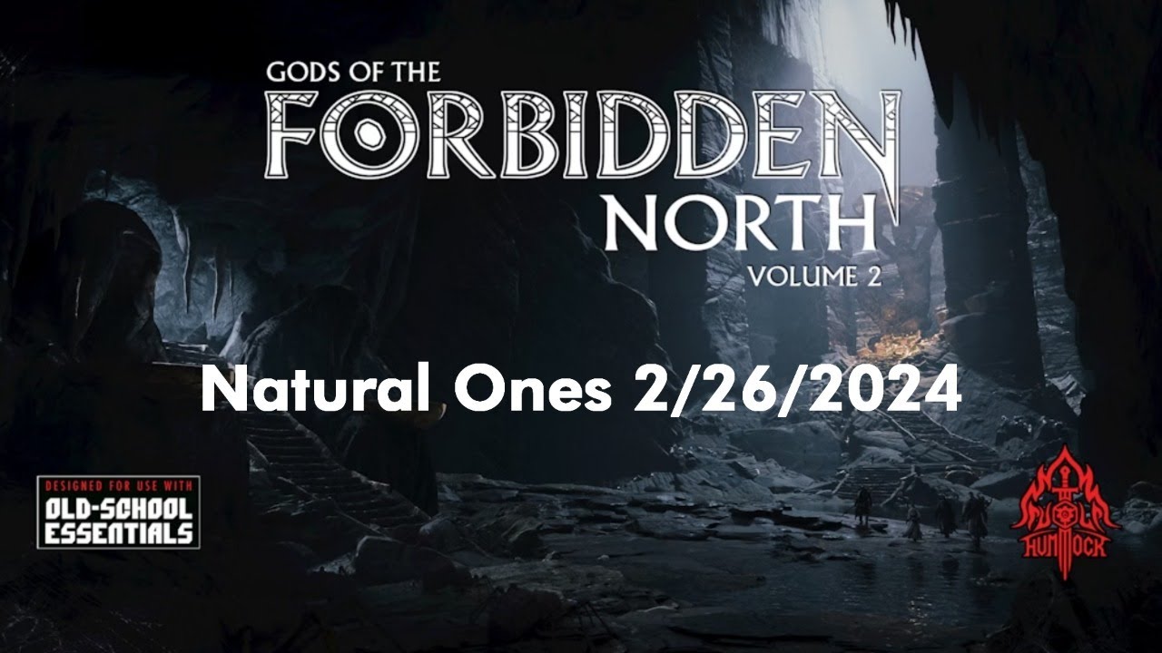 Natural Ones 2/26/2024 - Gods of the Forbidden North Vol 2