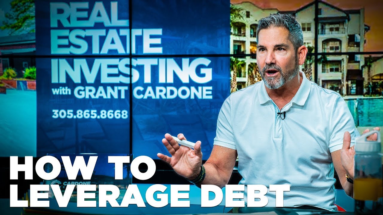 How to Leverage Debt - Grant Cardone
