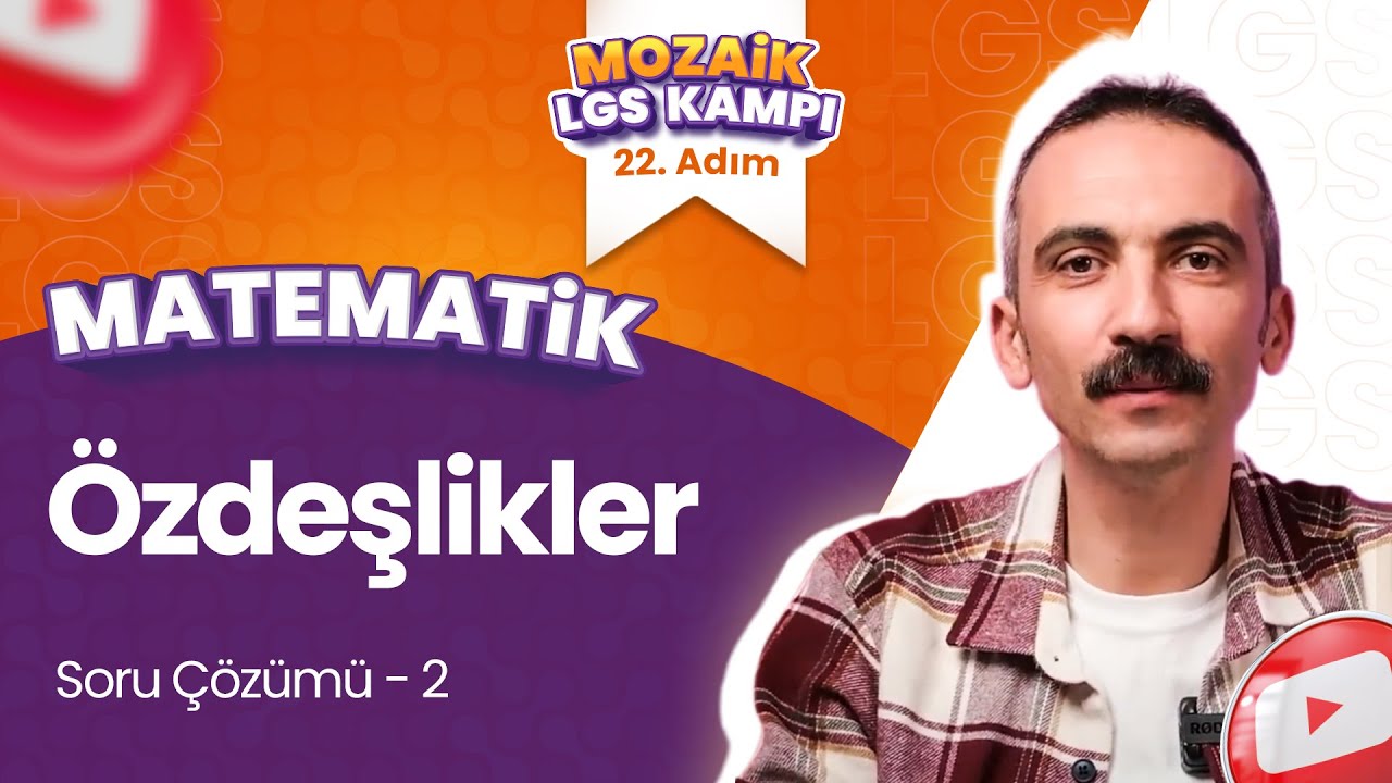 Özdeşlikler  - Soru Çözümü 2 | LGS MATEMATİK - Mozaik LGS Kampı 22. Adım