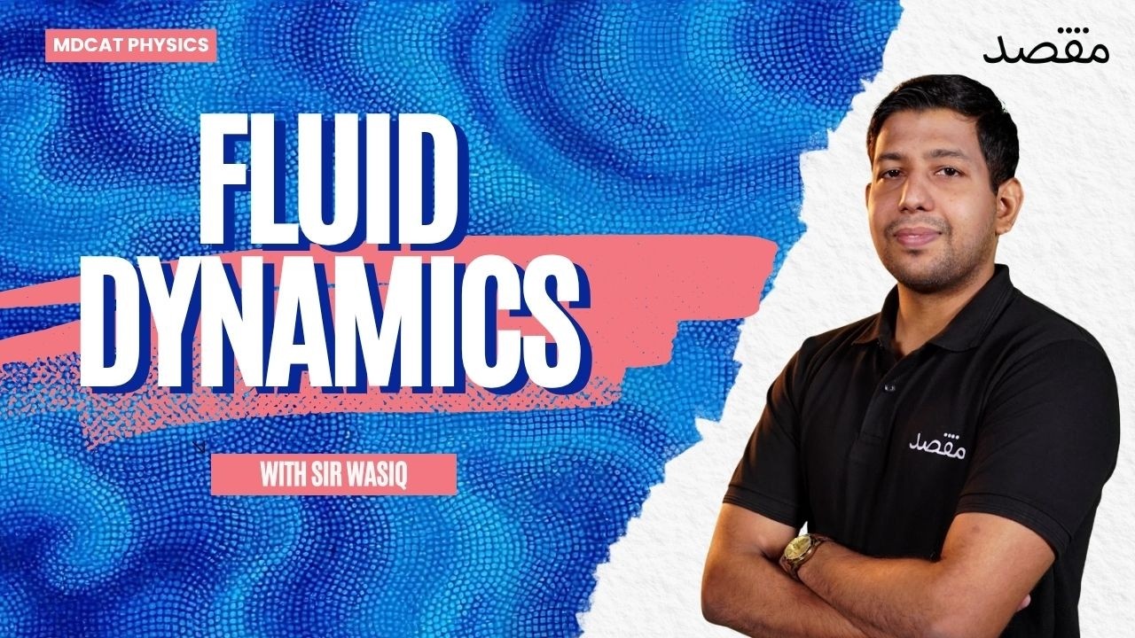 Fluid Dynamics &ndash; MDCAT Physics Live Class | Sir Wasiq