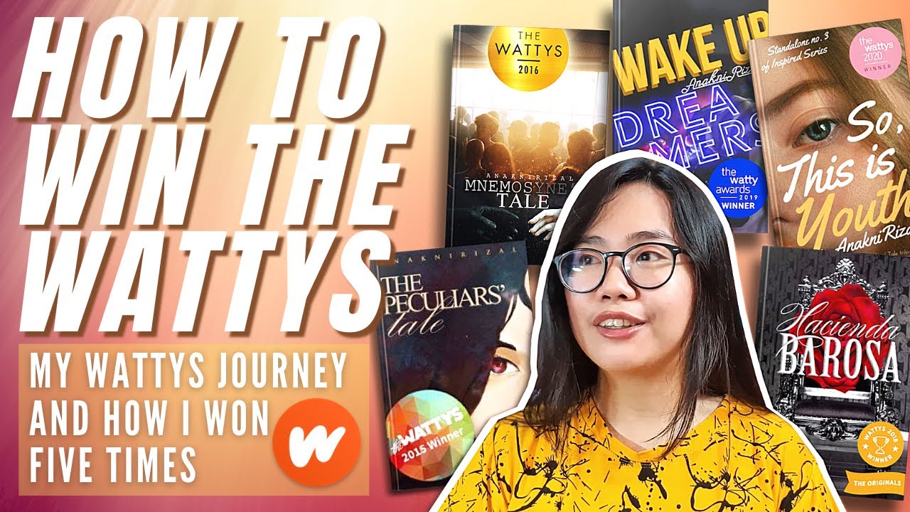 HOW TO WIN THE WATTYS | MY WATTYS JOURNEY & HOW I WON FIVE TIMES (AnakniRizal)