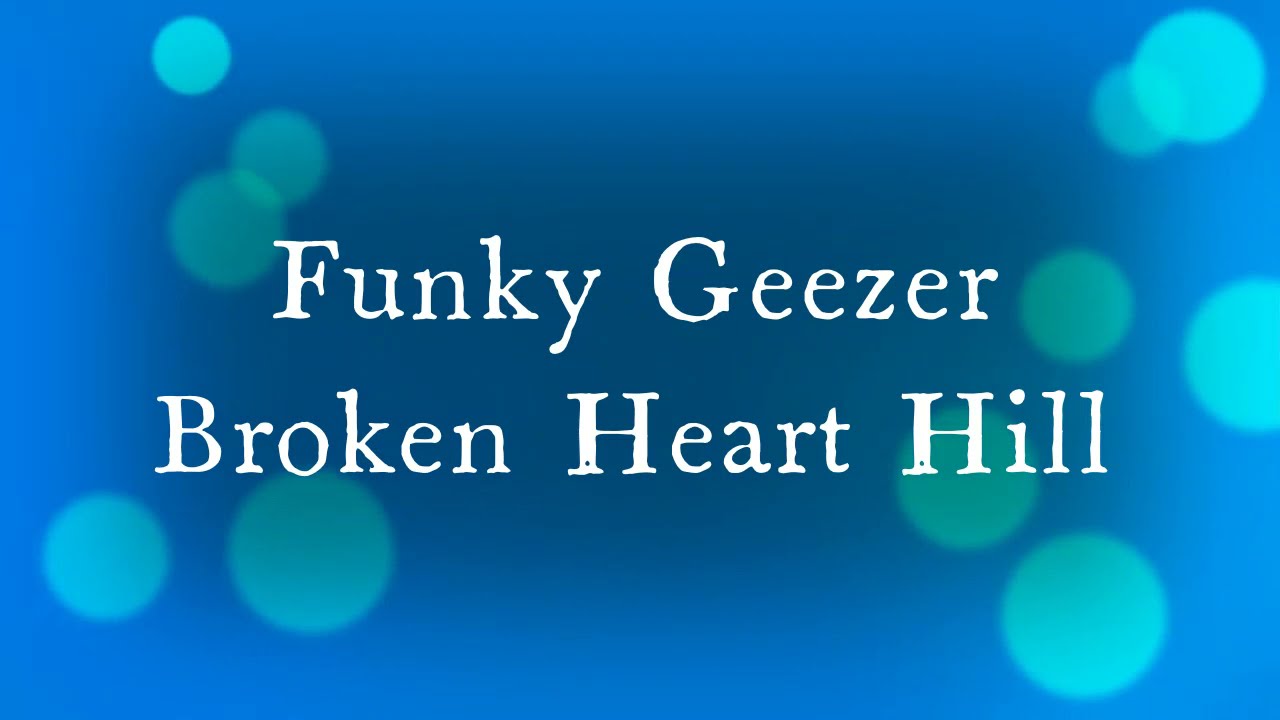 Broken Heart Hill - Funky Geezer