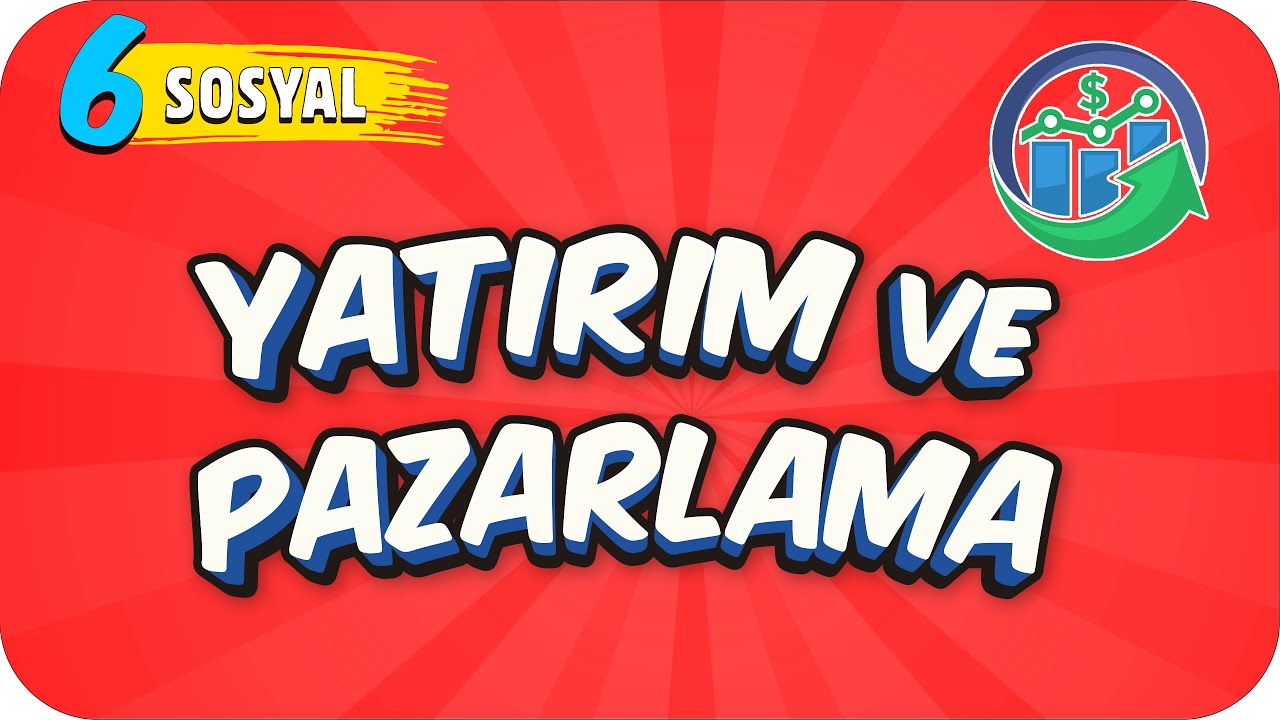 6. Sınıf Sosyal: Yatırım ve Pazarlama #2022
