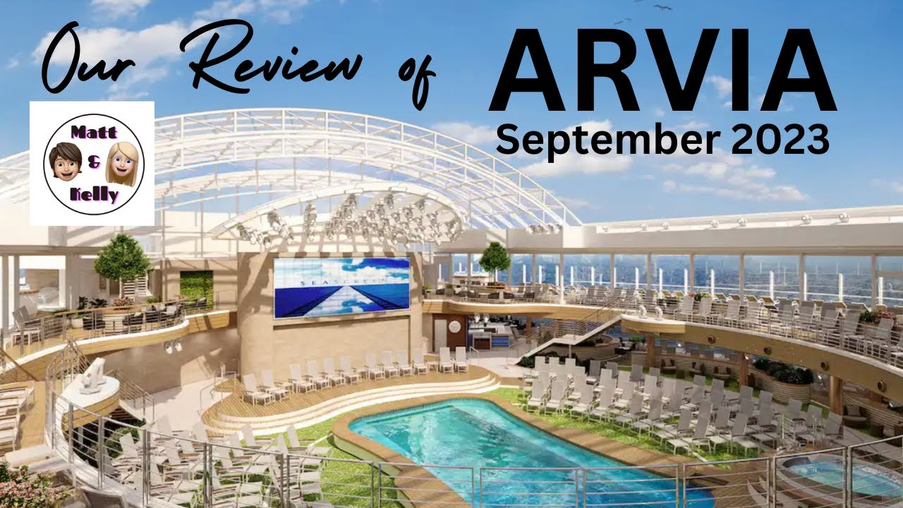 Our review of ARVIA | Cruise around the MED | Sept 2023