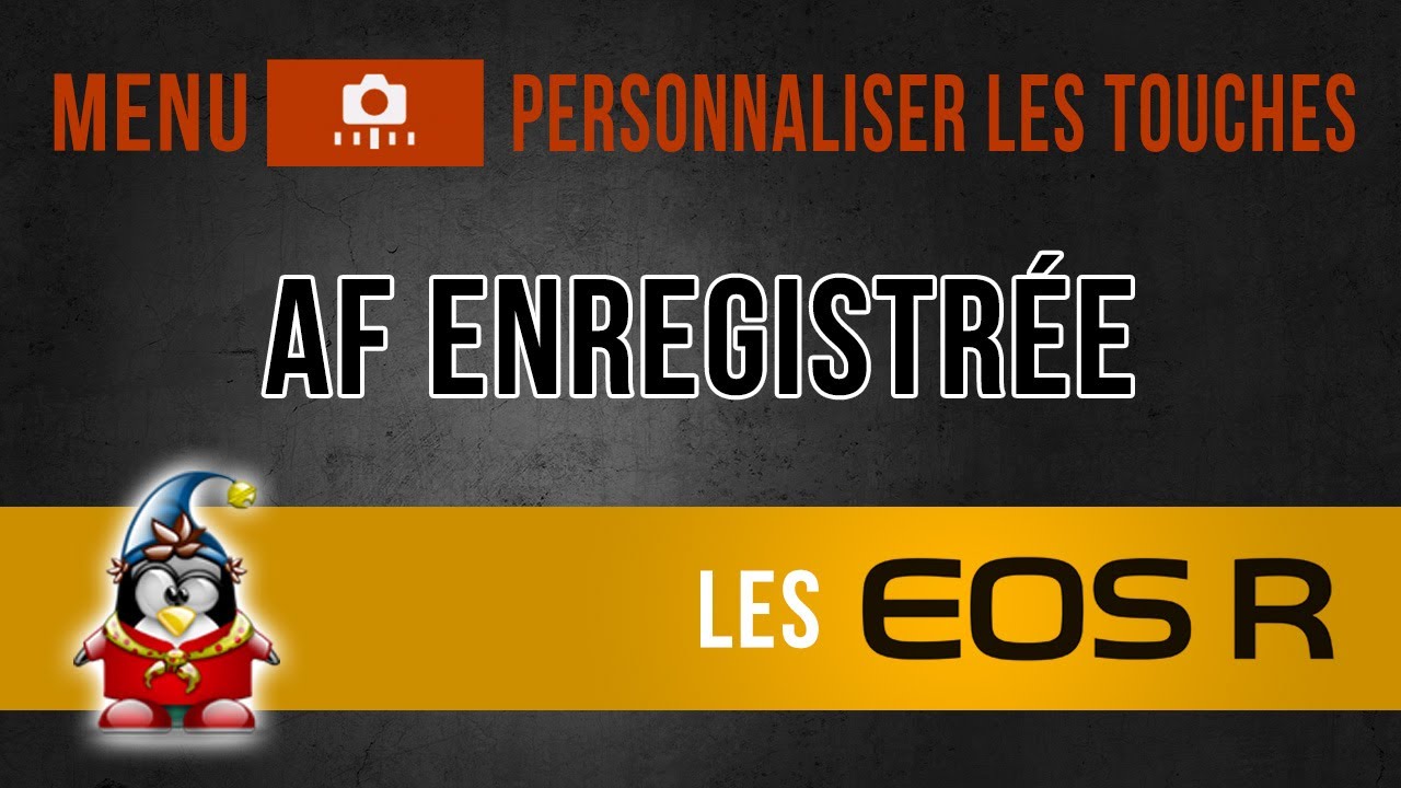 Les menus des Canon R - Personnaliser les touches - AF enregistrée