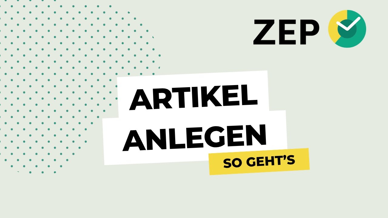 How to ZEP: So erstellen und verwenden Sie Artikel in ZEP