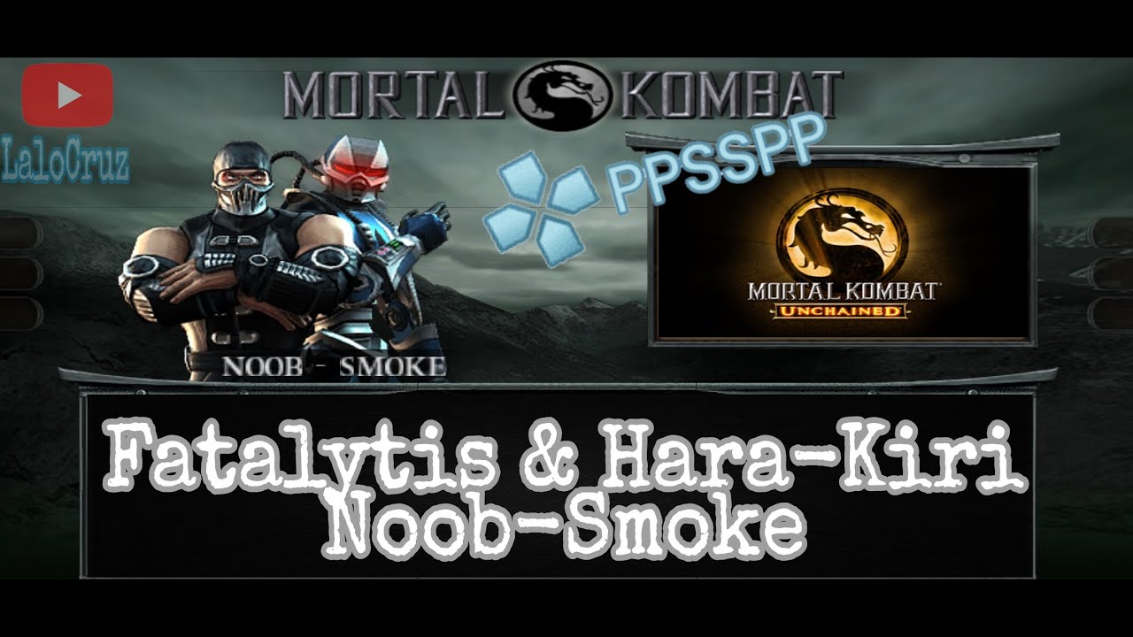 Como Hacer Las Fatalytis & Hara-Kiri De Noob-Smoke | Mortal Kombat Unchained PPSSPP