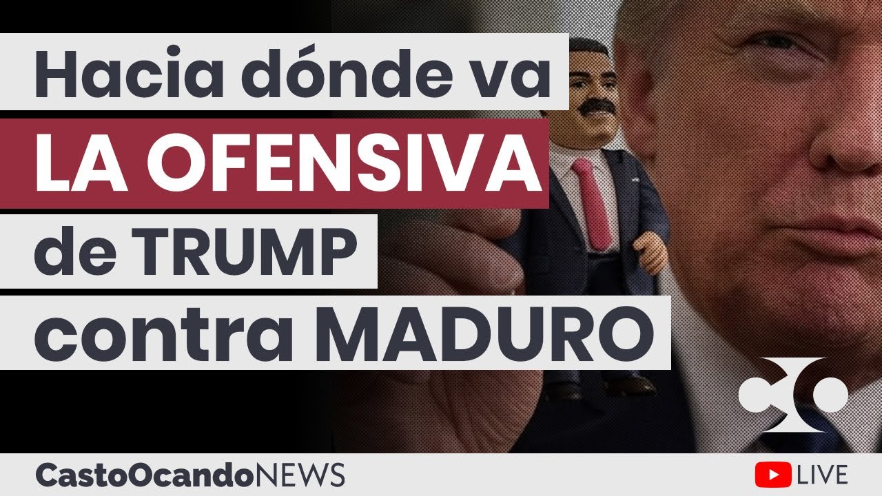 Hacia dónde va la OFENSIVA de TRUMP contra MADURO