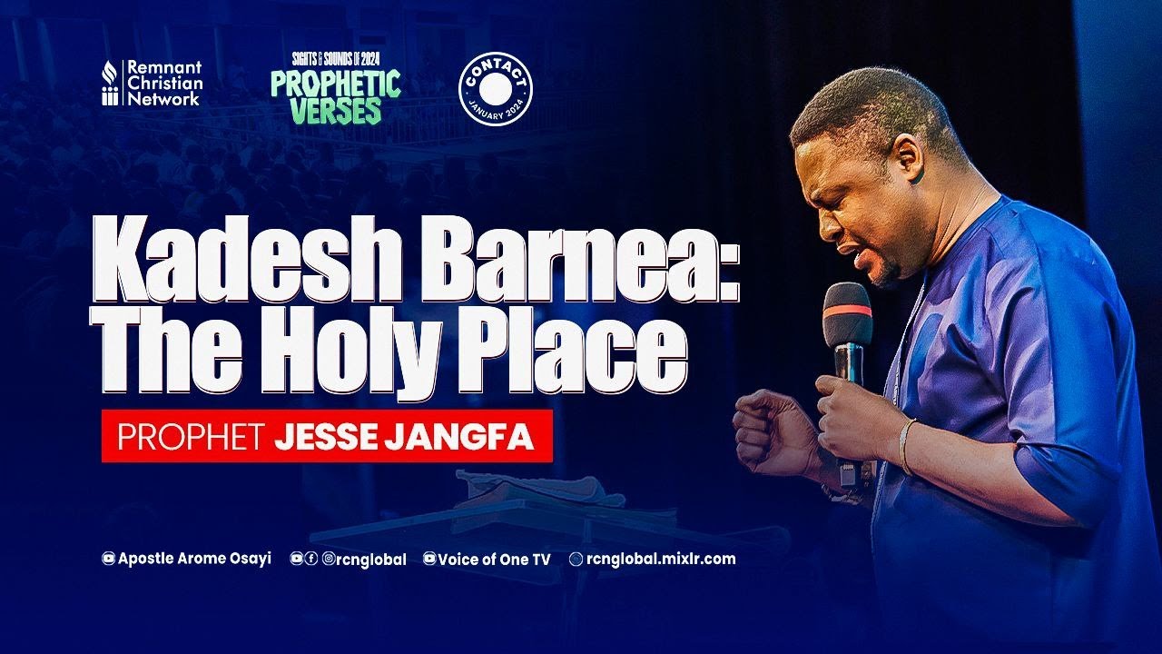 KADESH BARNEA: THE HOLY PLACE - PROPHET JESSE JANGFA