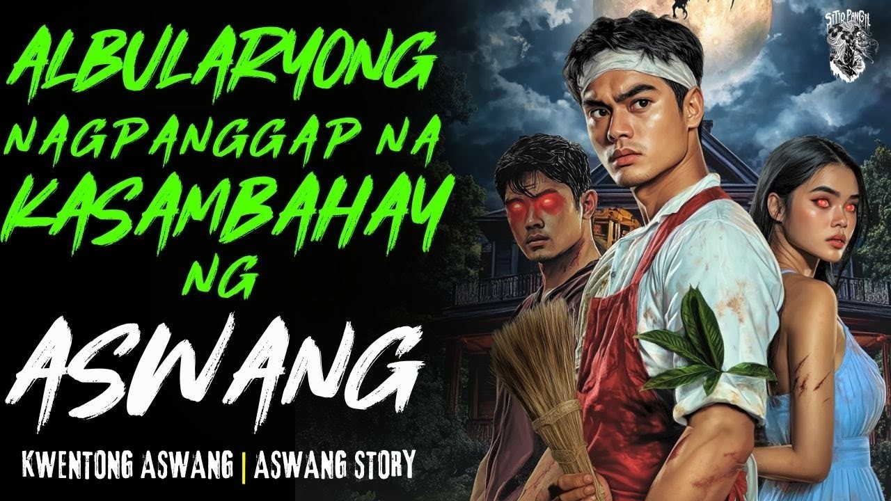 ALBULARYONG NAGPANGGAP NA KASAMBAHAY NG ASWANG | Kwentong Aswang | True Story