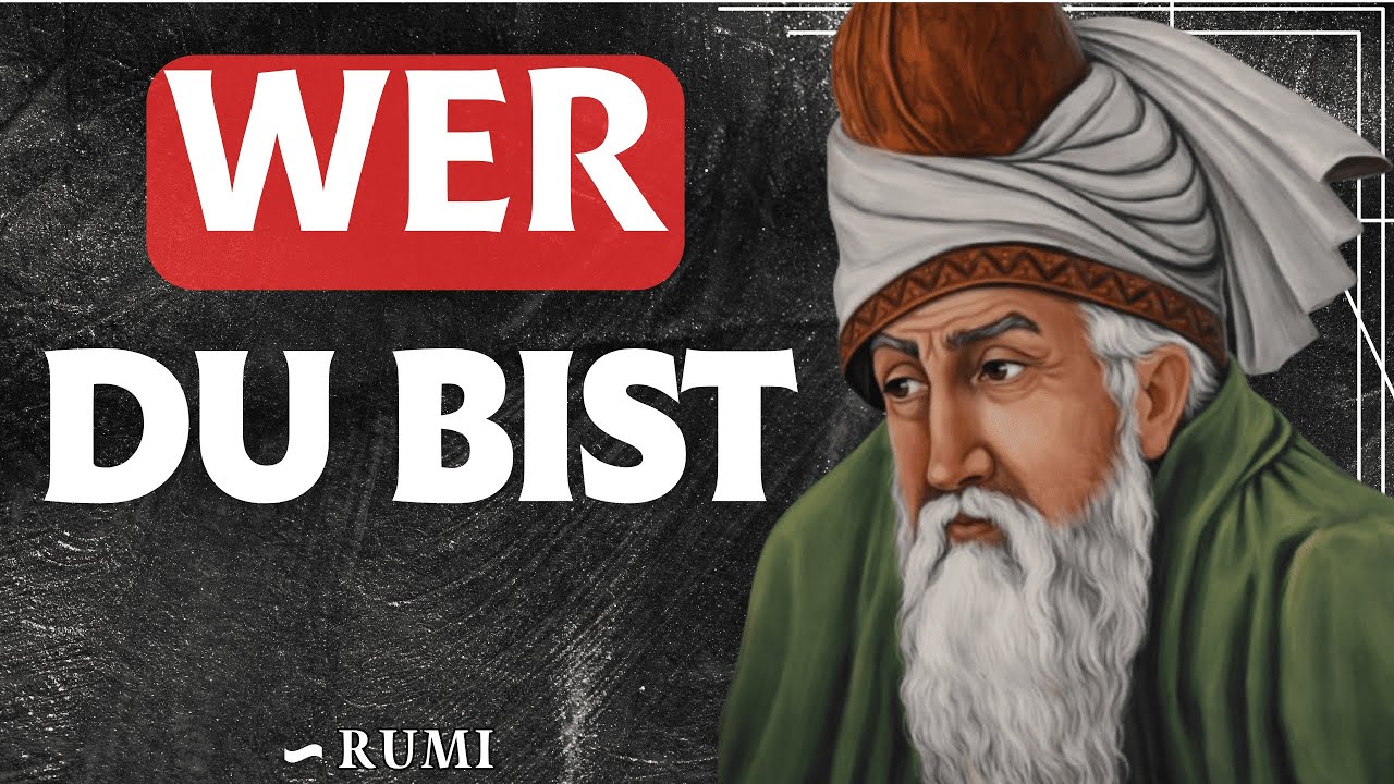 Die Wahrheit Darüber, Wer Sie Wirklich Sind - Rumi