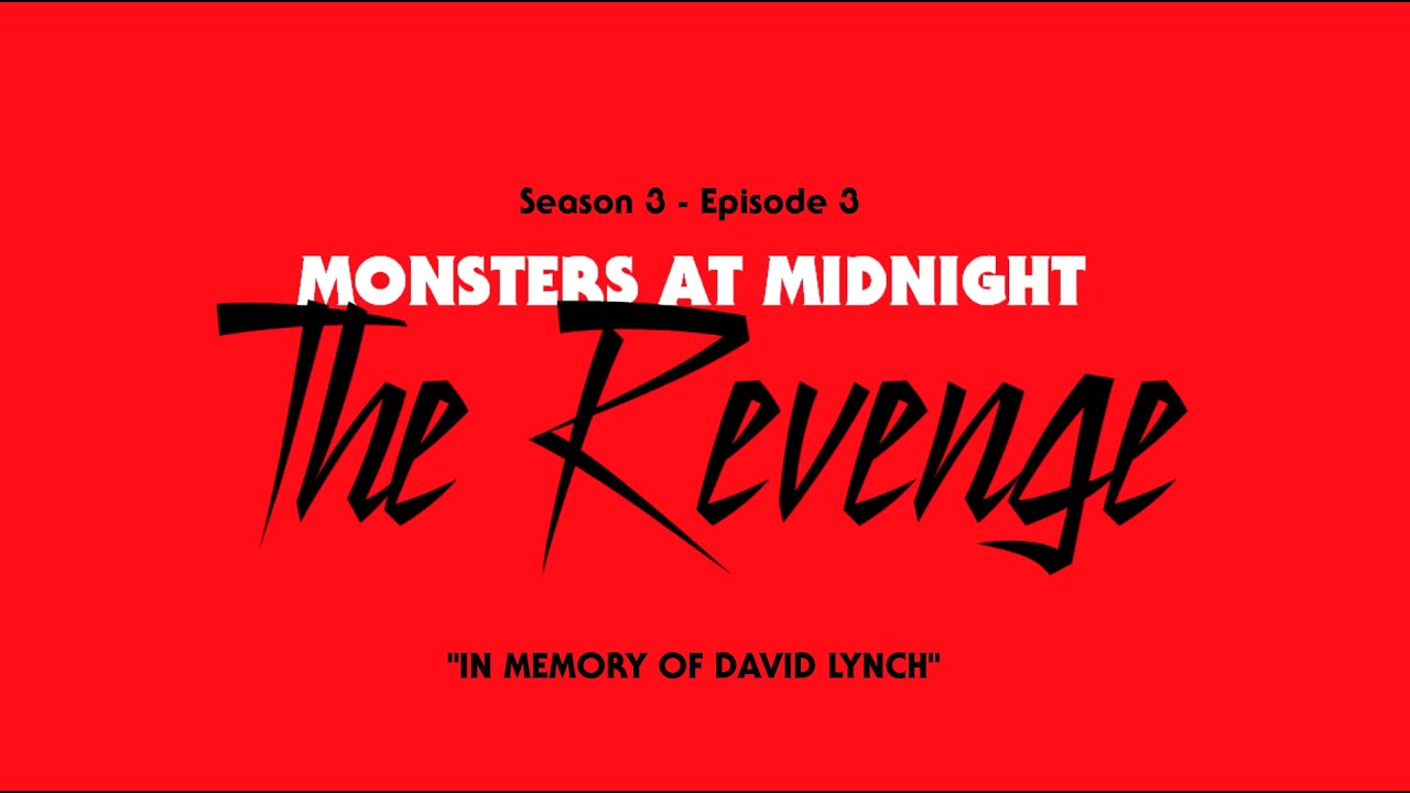 In Memory of David Lynch | Monsters at Midnight - The Revenge