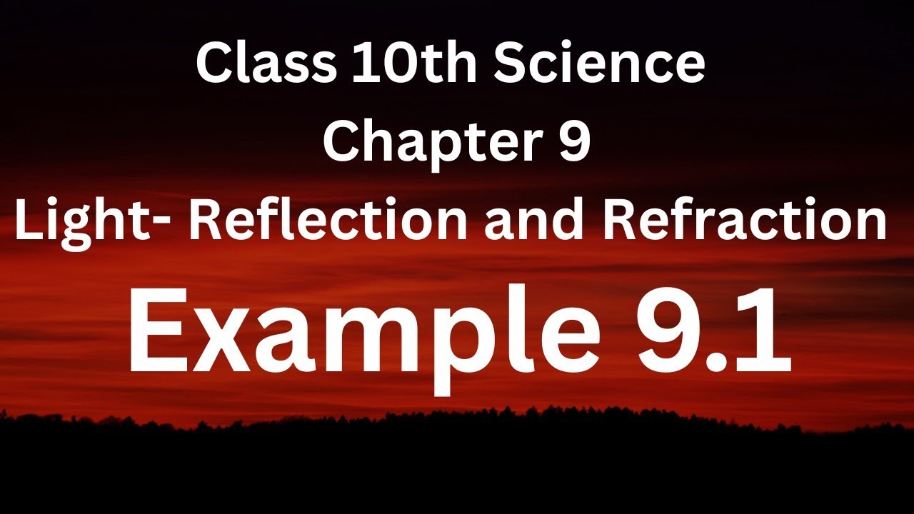 Example 9.1 class 10th science, Light -Reflection and Refraction 