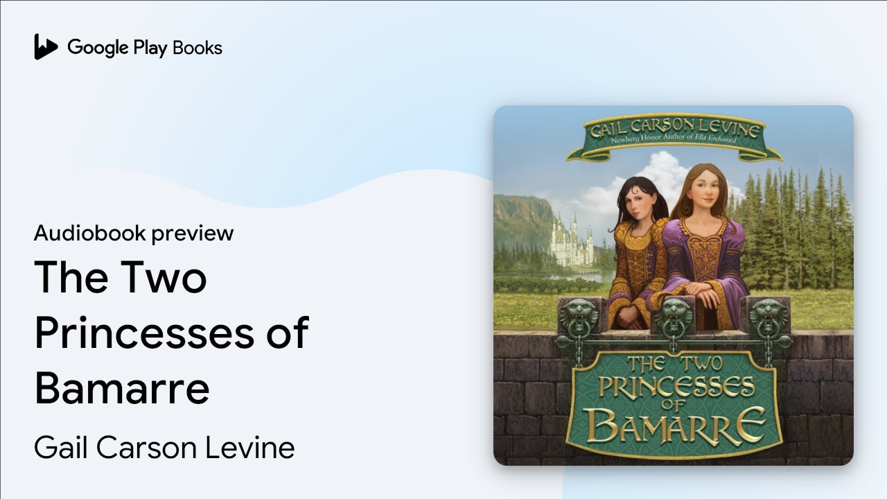 The Two Princesses of Bamarre by Gail Carson Levine &middot; Audiobook preview