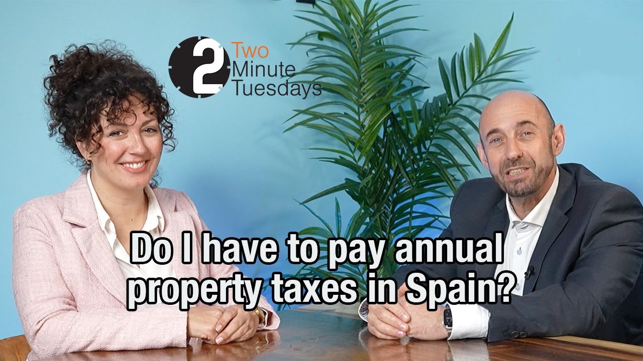 Do You Have to Pay Annual Property Taxes in Spain? | 2 Minute Tuesdays Ep20