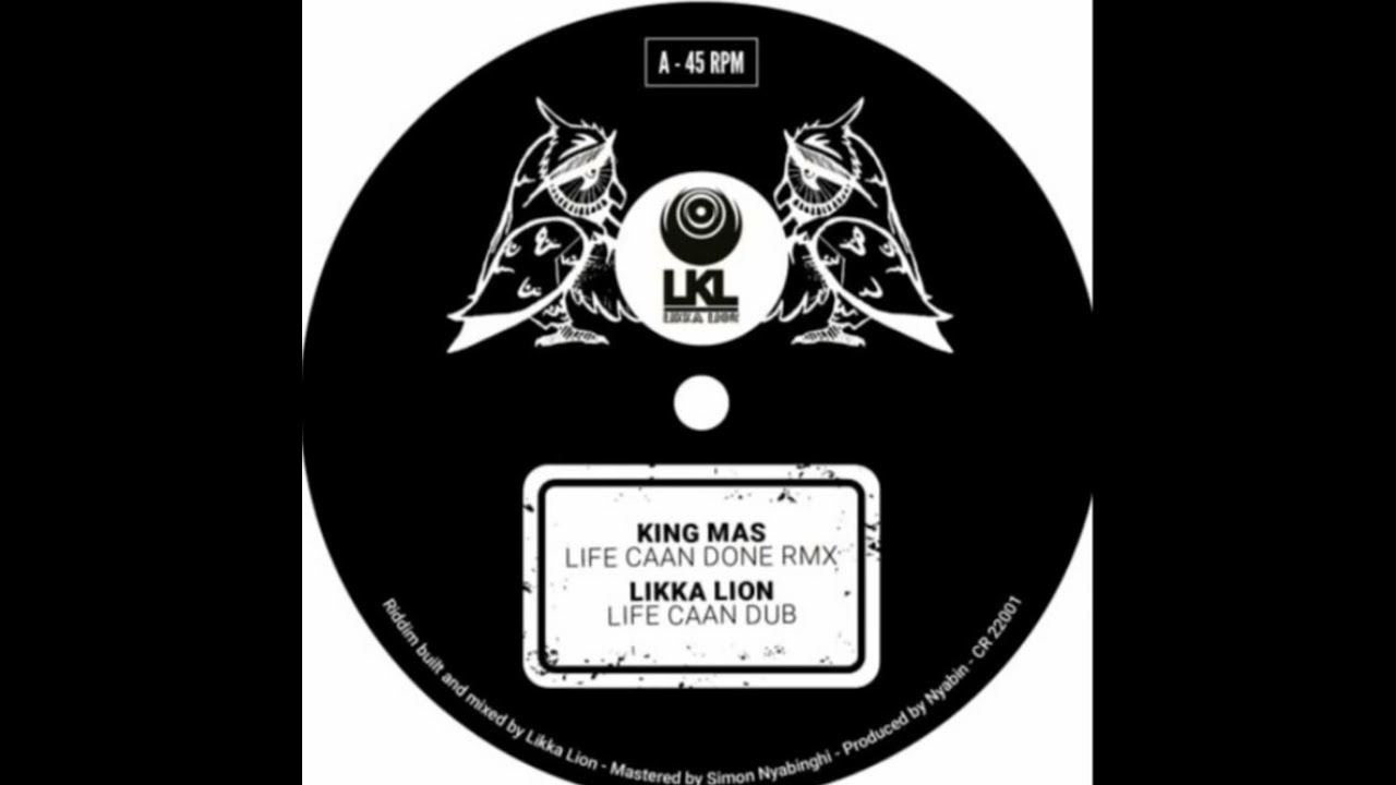 King Mas - Life Caan Done RMX - Likka Lion - Life Caan Dub