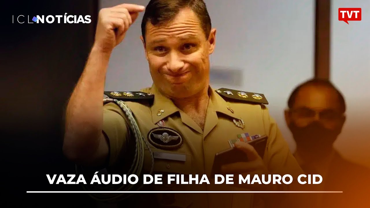 Vaza áudio de filha de Mauro Cid