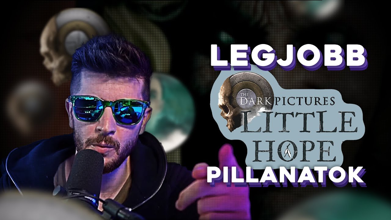 ILYEN CSAVARRA NEM SZÁMÍTOTTAM - Little Hope Montázs
