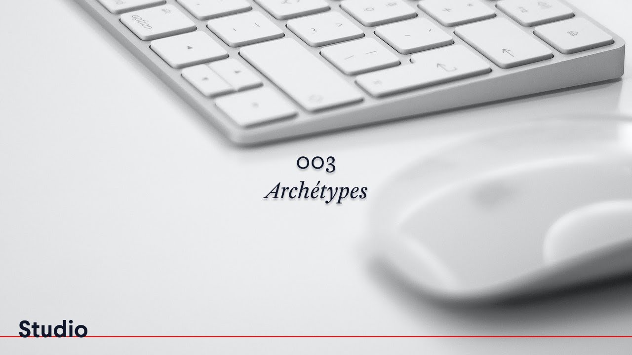 Studio · 003 · Archétypes