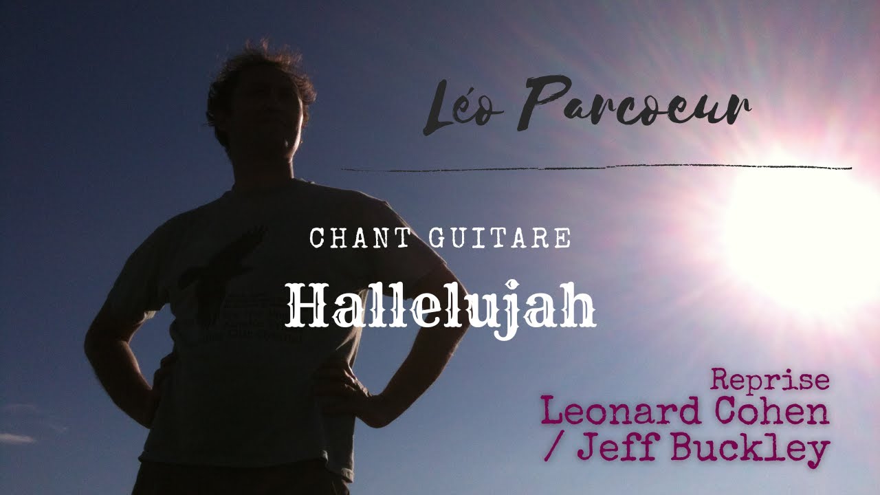 Hallelujah (reprise Leonard Cohen / Jeff Buckley)
