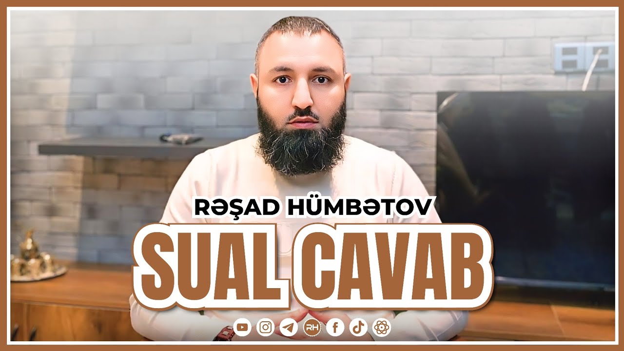 🌿 SUAL CAVAB.. 👉 Rəşad Hümbətov