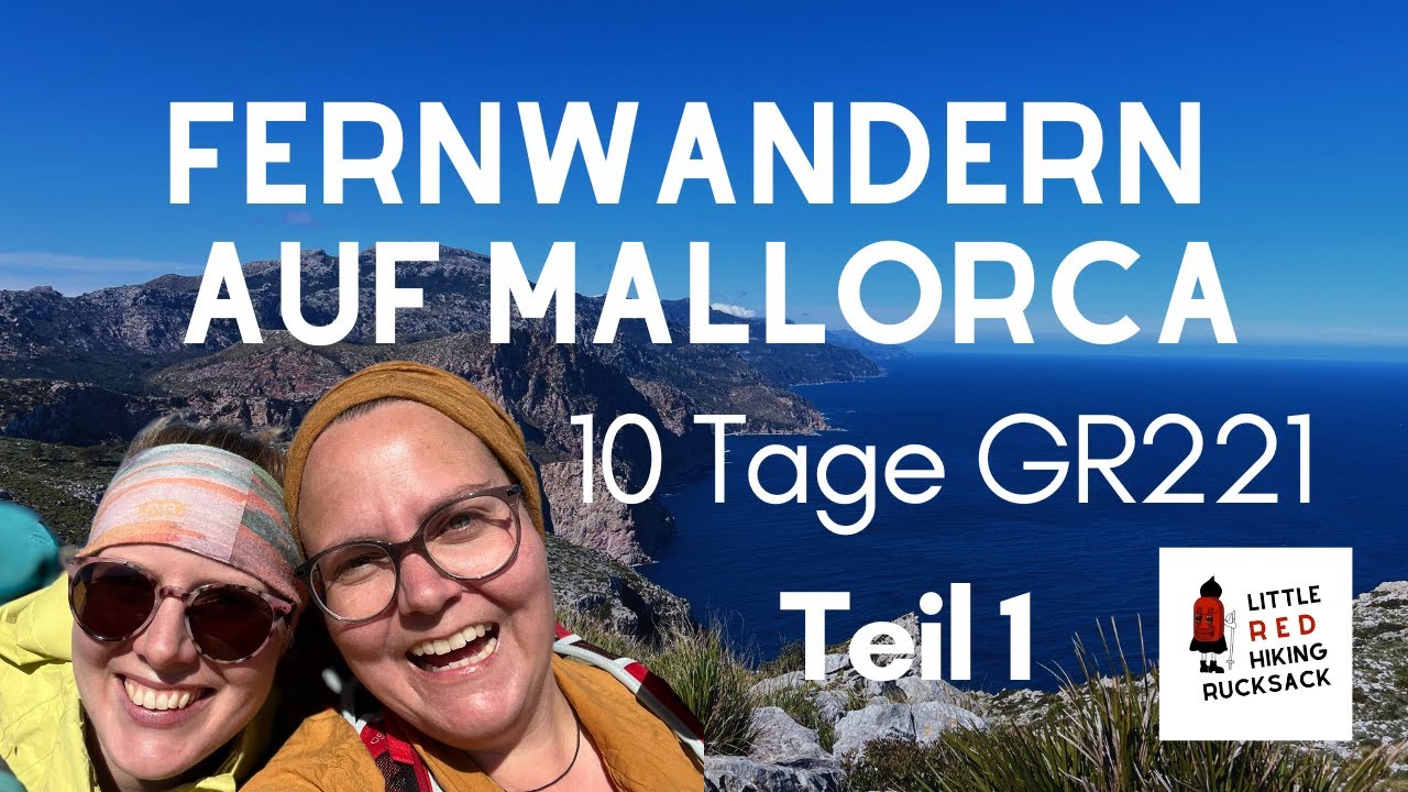 Fernwandern auf Mallorca (Teil 1) - 10 Tage unterwegs auf dem GR221