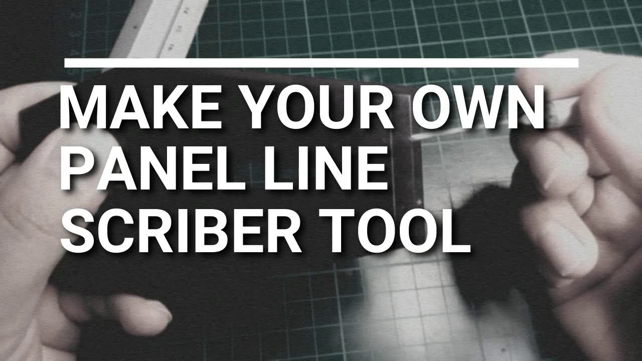 How to Make your own Panel Line Scriber Tool