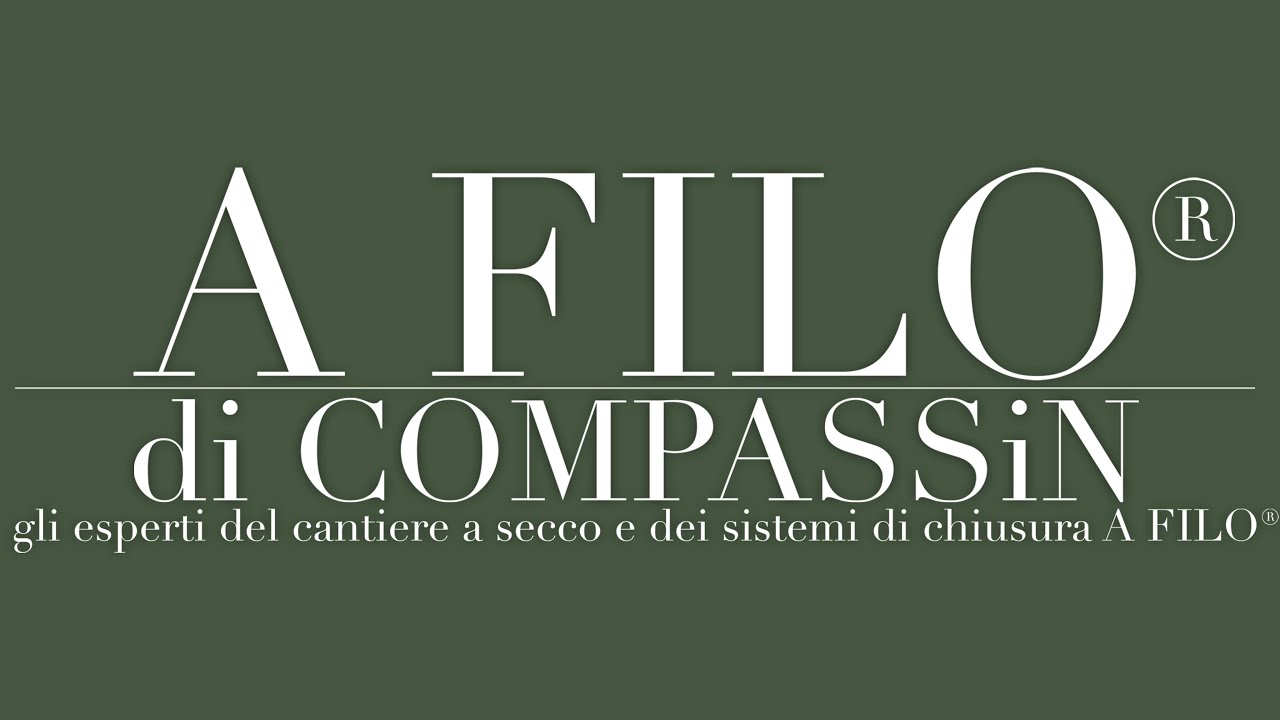 Chiusure A FiLO di COMPASSiN - progettate da esperti del cantiere a secco