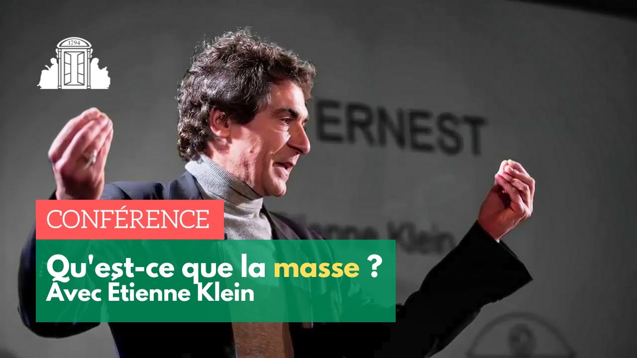 « Qu'est-ce que la masse ? » par Etienne Klein | ENS-PSL