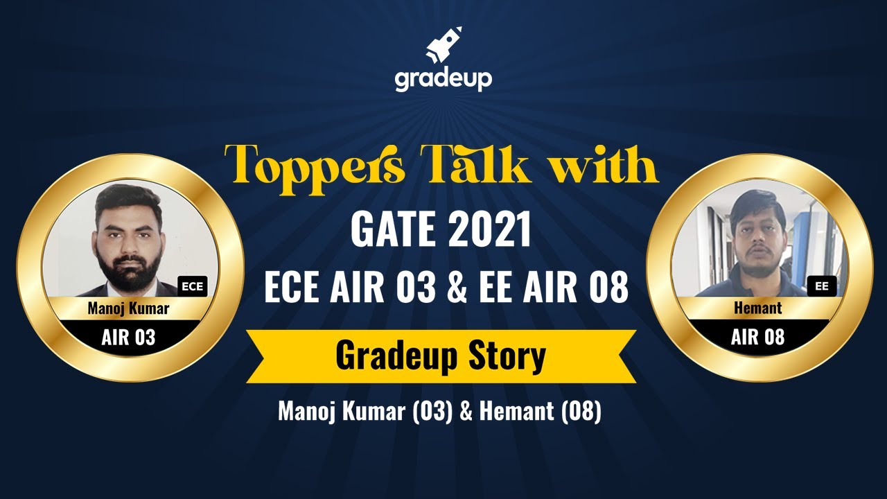 Toppers Talk With GATE 2021 | GATE 2021 ECE AIR 3 & EE AIR 8 | Success tips & Strategy | Gradeup