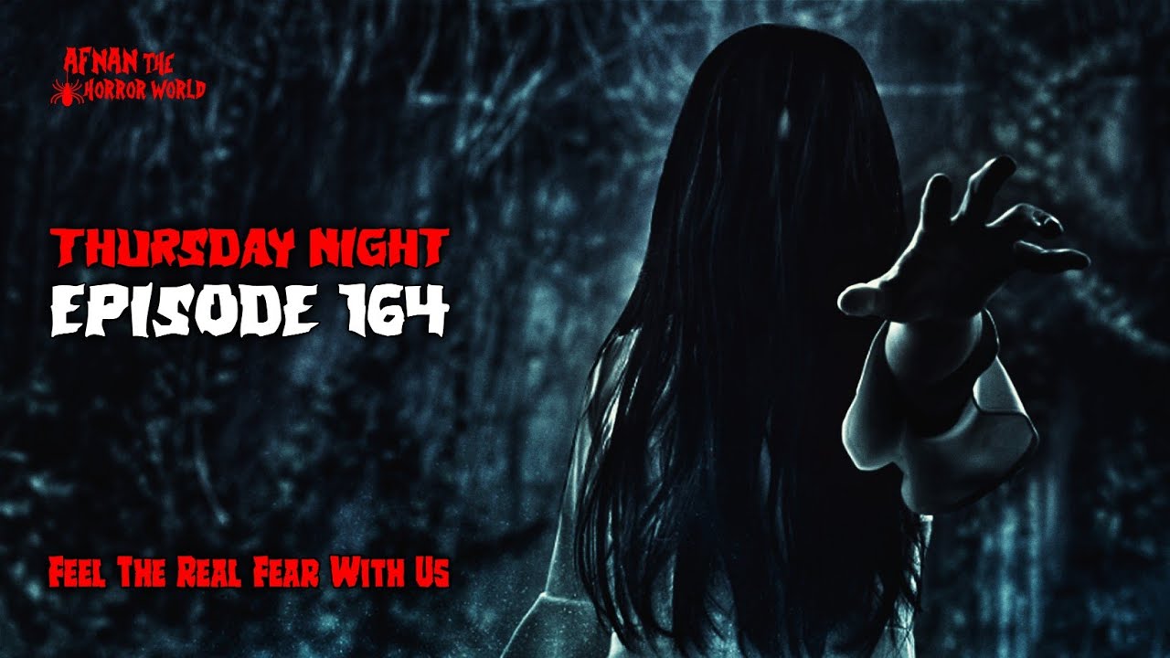 Thursday Night With Afnan Episode -164!! @AfnanTheHorrorWorldBD