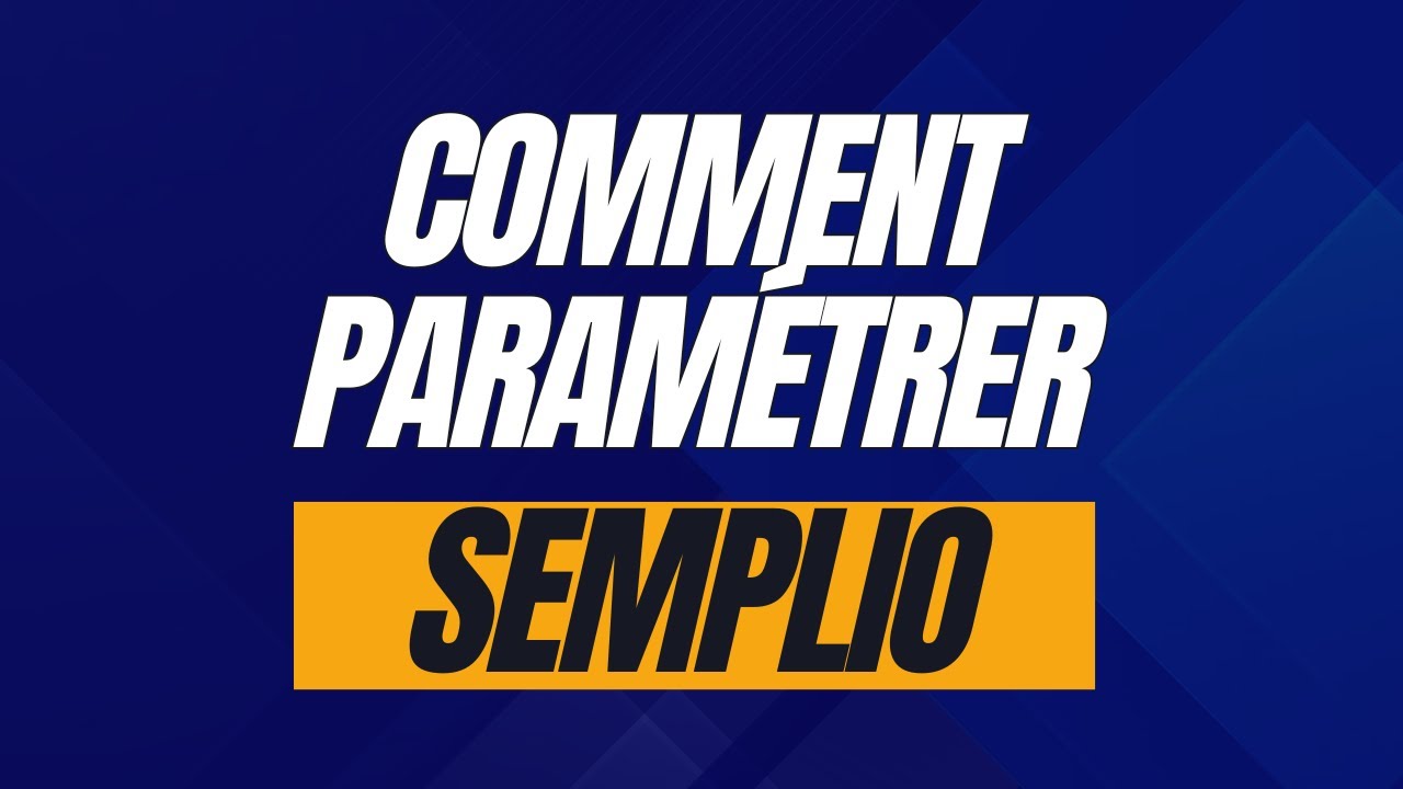 Utilisation de Semplio : Comment configurer son entreprise ?