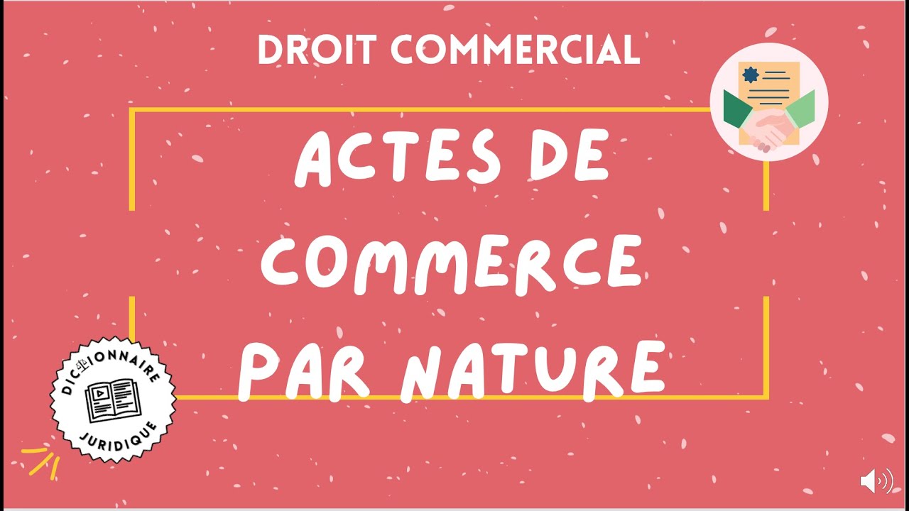 ACTE DE COMMERCE PAR NATURE 🔤
