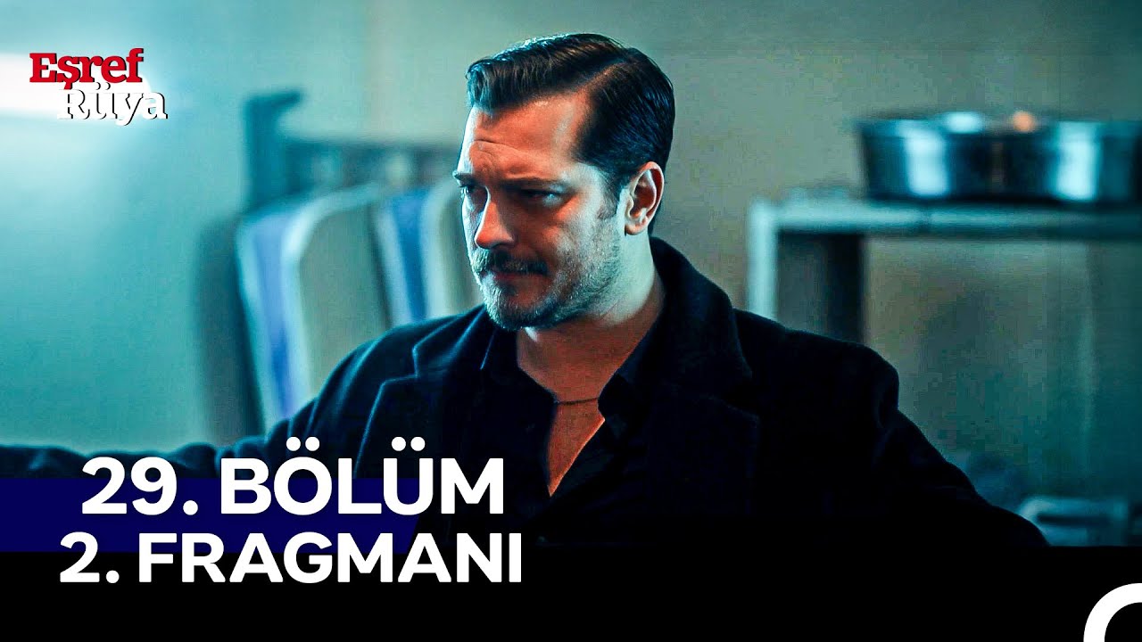 Eşref R&uuml;ya 29. B&ouml;l&uuml;m 2. Fragmanı | 