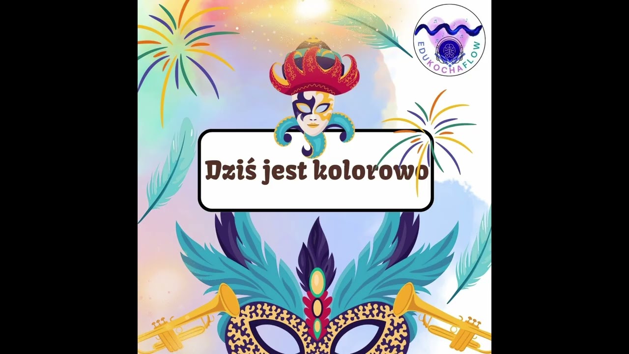 DZIŚ JEST KOLOROWO- piosenka i zabawa na karnawał dla dzieci
