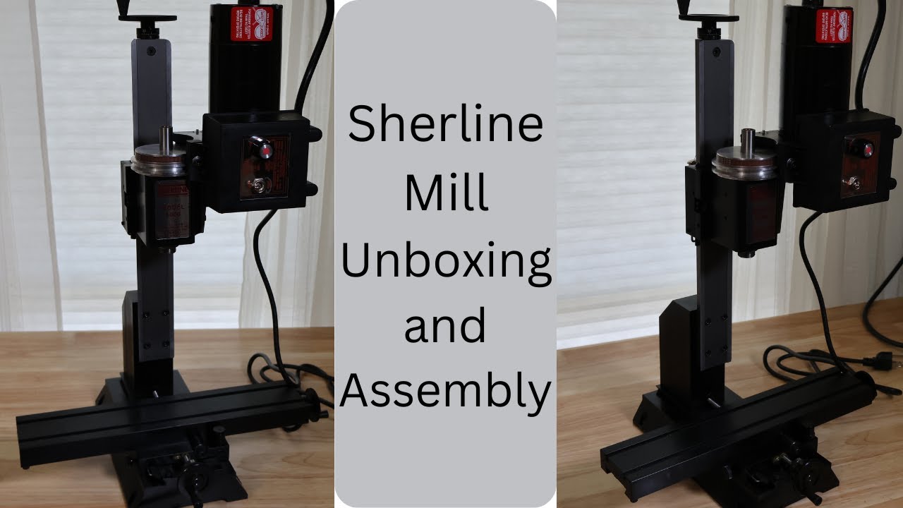 Sherline Mill Unboxing and Assembly
