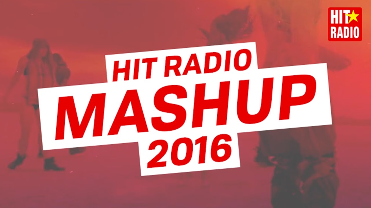 MASHUP HIT RADIO DES MEILLEURS HITS 2016