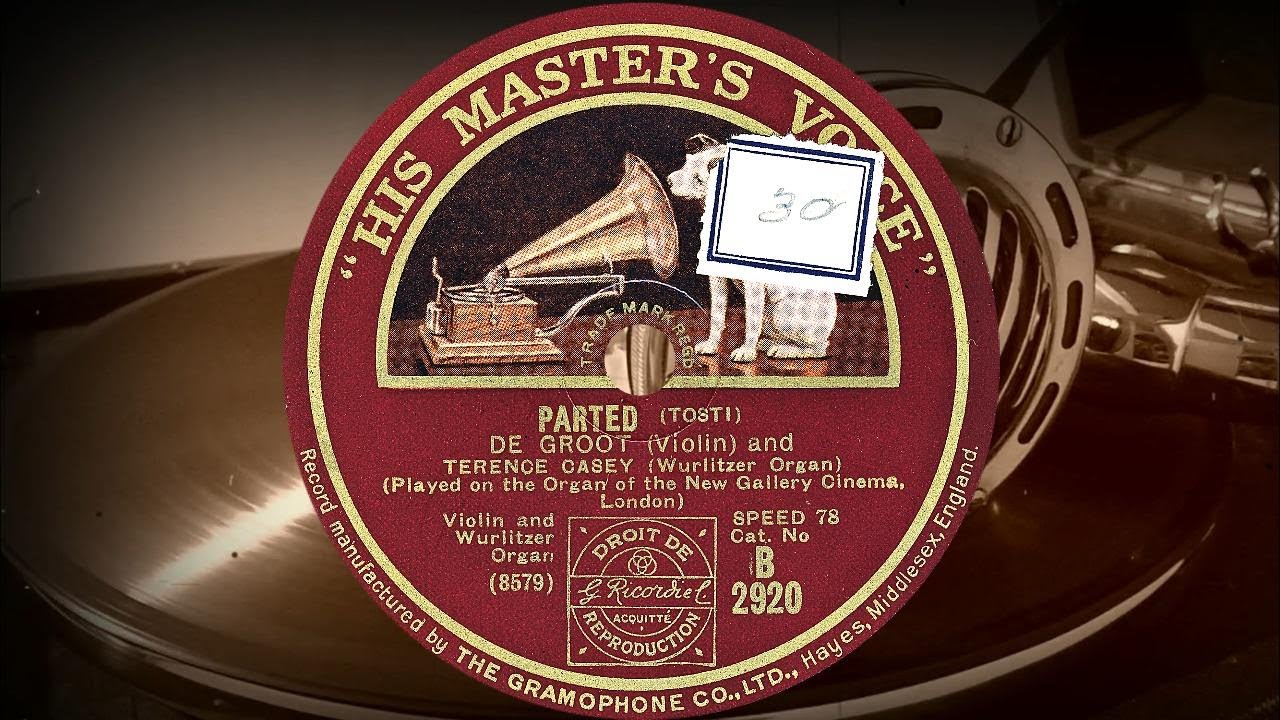 PARTED (TOSTI) - DE GROOT (Violin) and TERENCE CASEY (Wurlitzer Organ)  (1929)