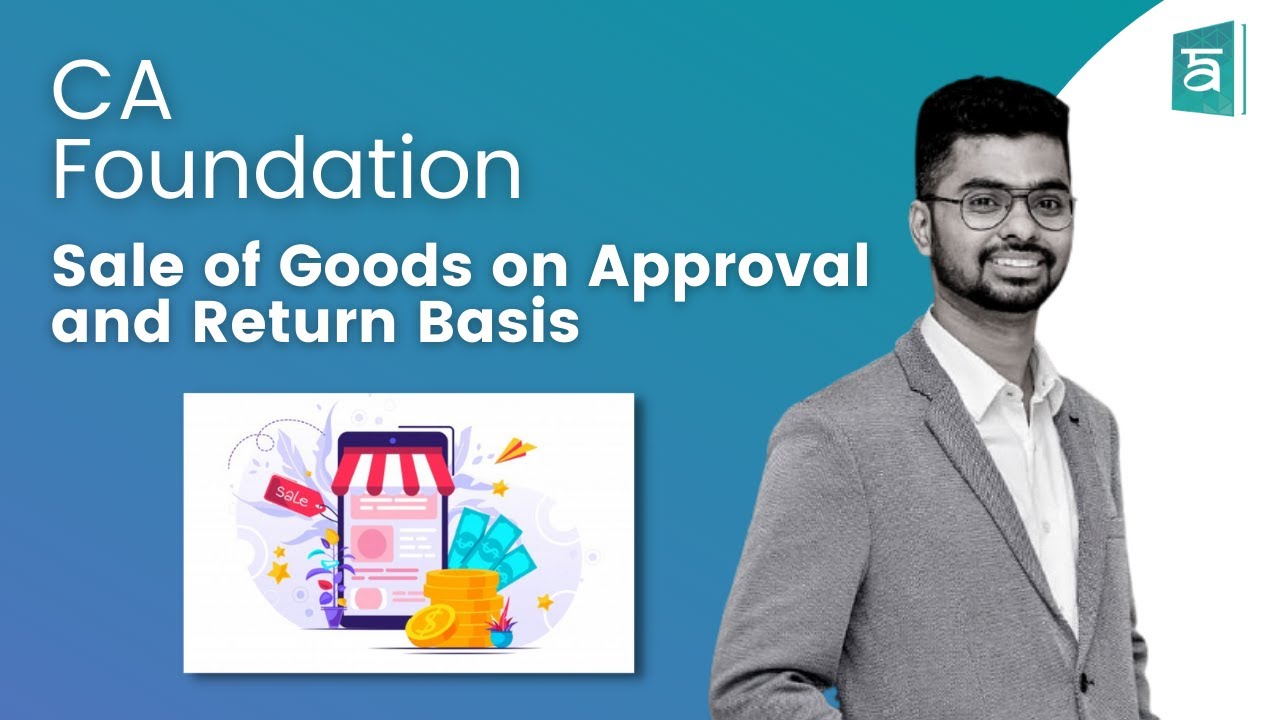 Sale of goods on approval or return basis CA Foundation | In English | Part 1