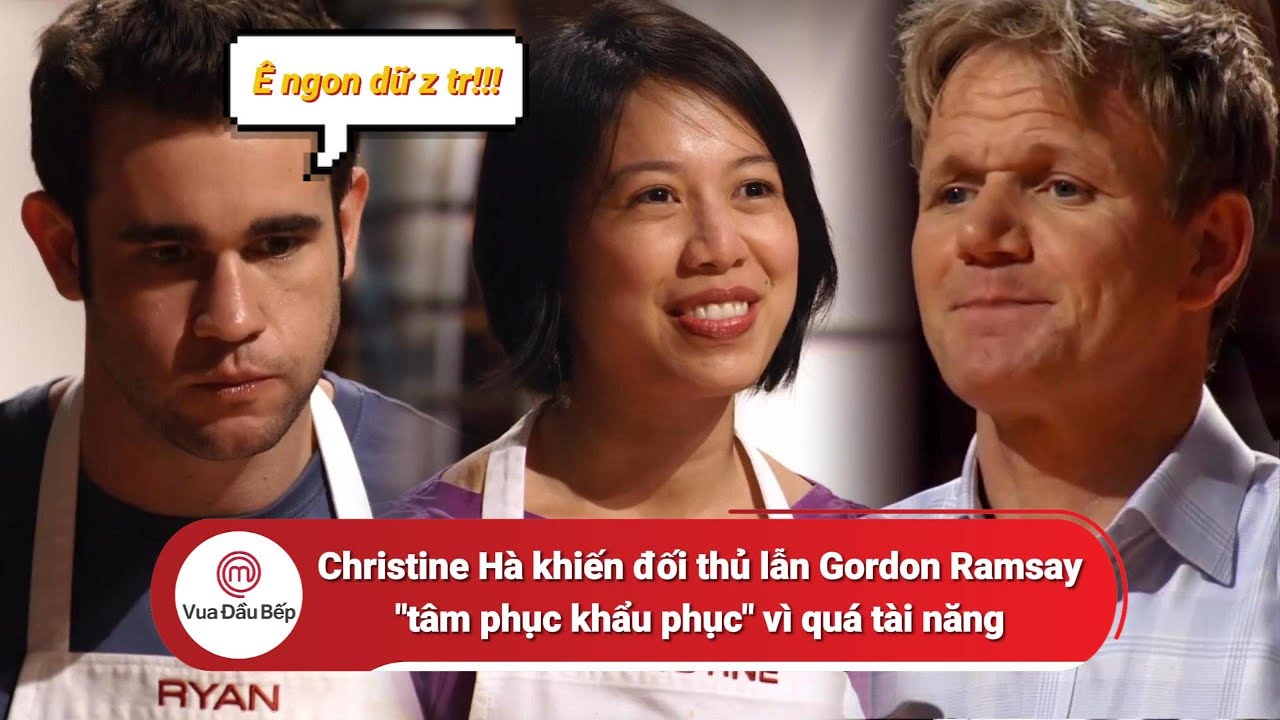 Christine Hà khiến đối thủ lẫn Gordon Ramsay tâm phục khẩu phục vì quá tài năng | Vua Đầu Bếp Mỹ