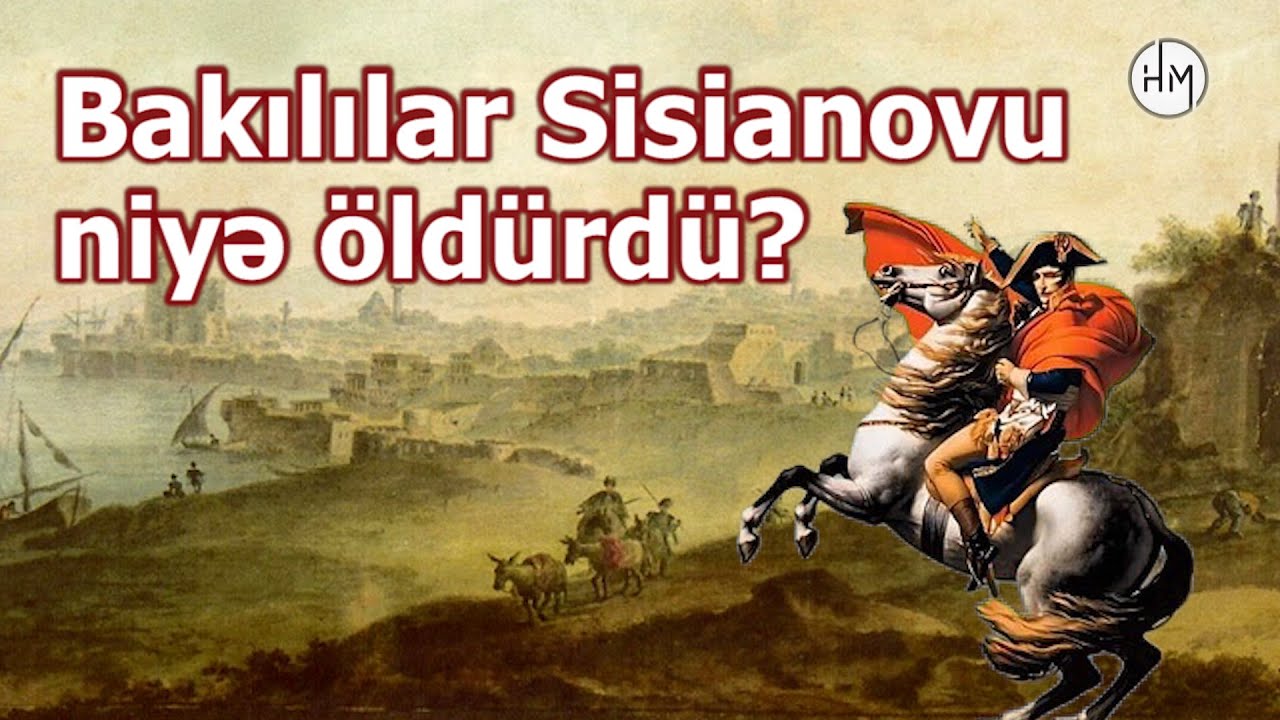 Bakılılar Sisianovu niyə öldürdü? - RUSLAR BAKI XANLIĞINI NECƏ İŞĞAL ETDİ?