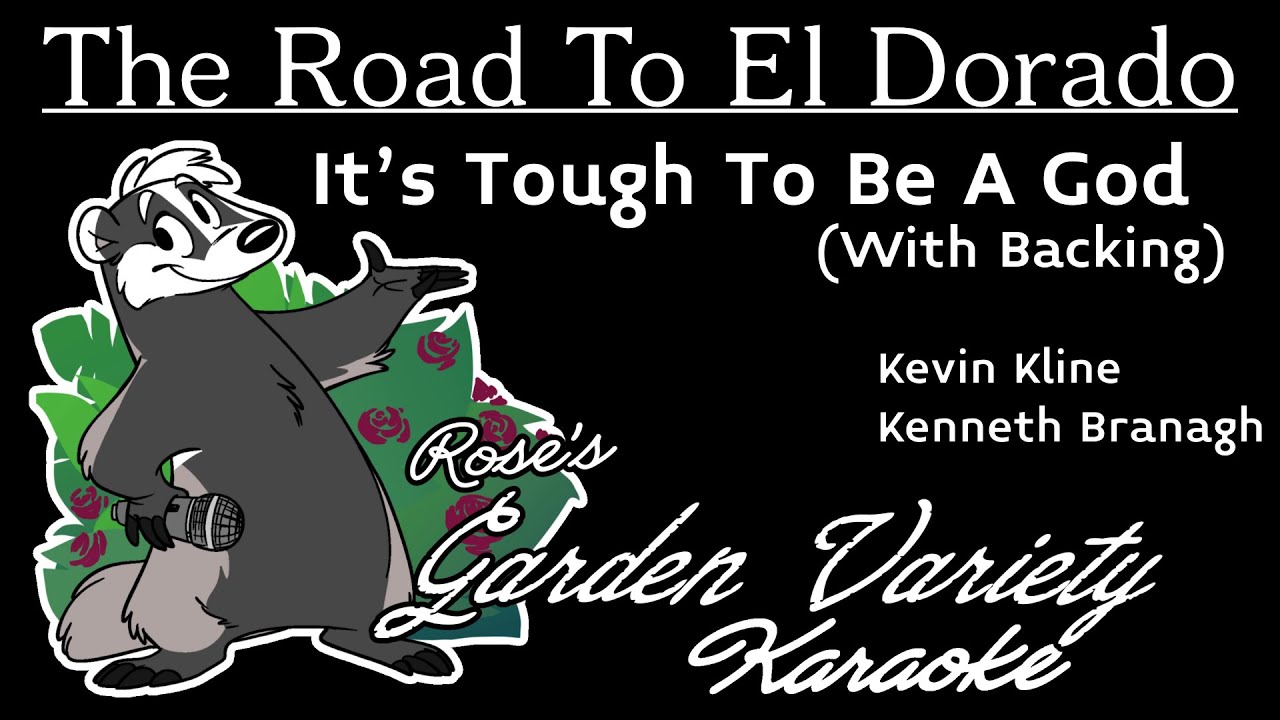 The Road To El Dorado (Kevin Kline & Kenneth Branagh)- It's Tough To Be A God [Karaoke] (BGV)