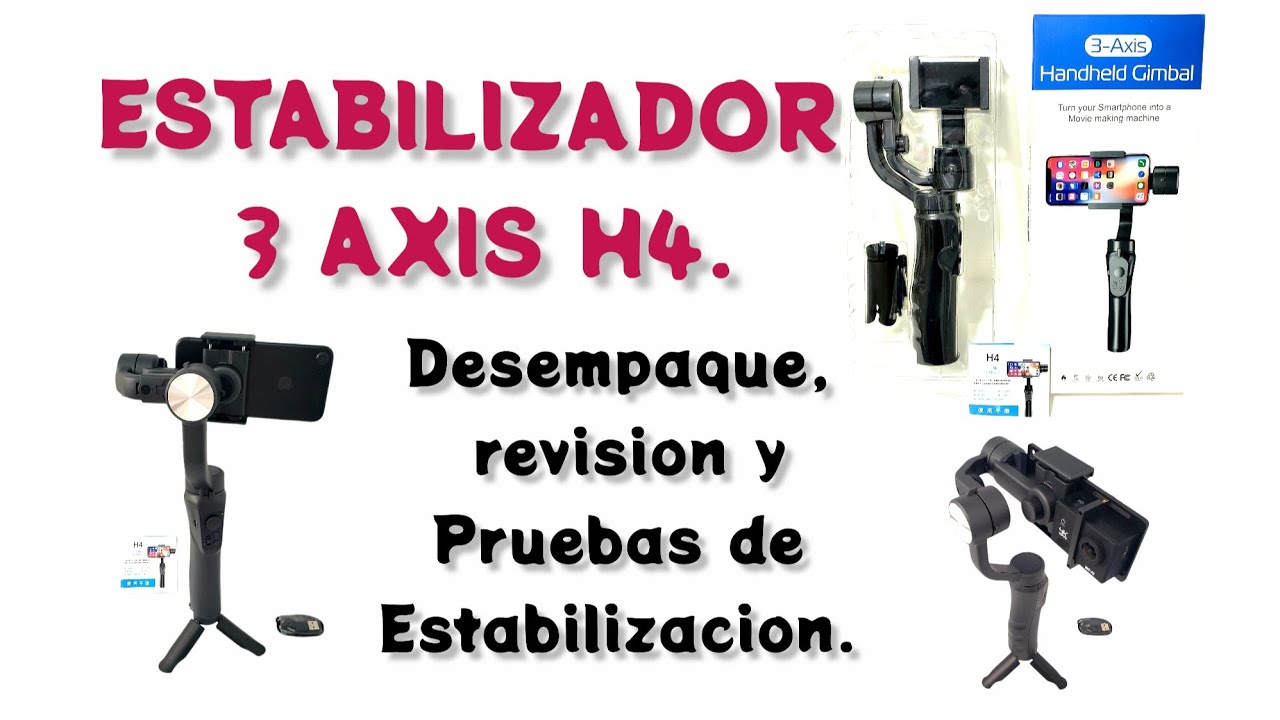 Estabilizador 3-Axis H4. Para celular y camara de acción. Revisión y pruebas de estabilizacion.