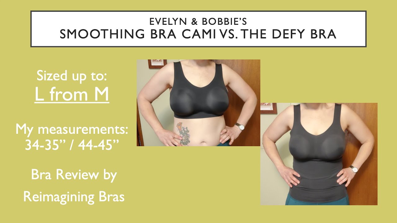 Comparing the Smoothing Bra Cami VS  the Defy Bra by Evelyn & Bobbie
