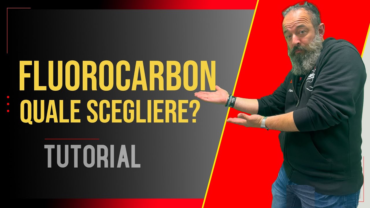 FLUOROCARBON QUALE  SCEGLIERE