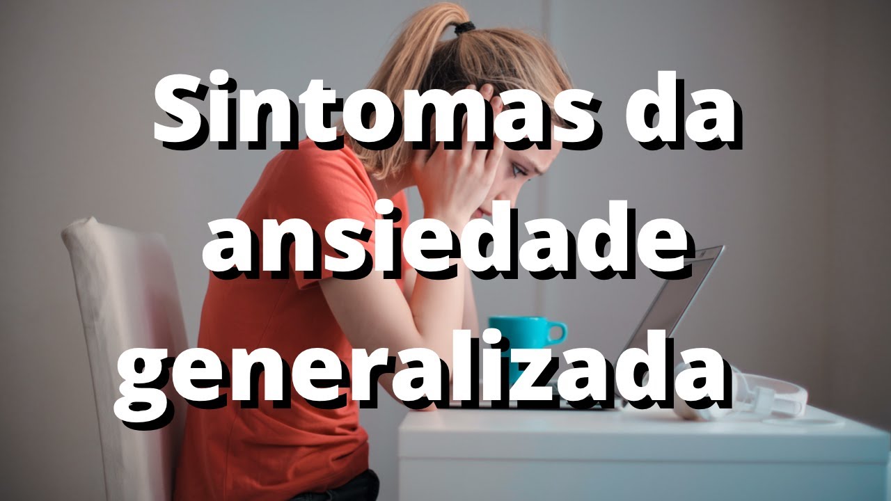 ANSIEDADE GENERALIZADA SINTOMAS